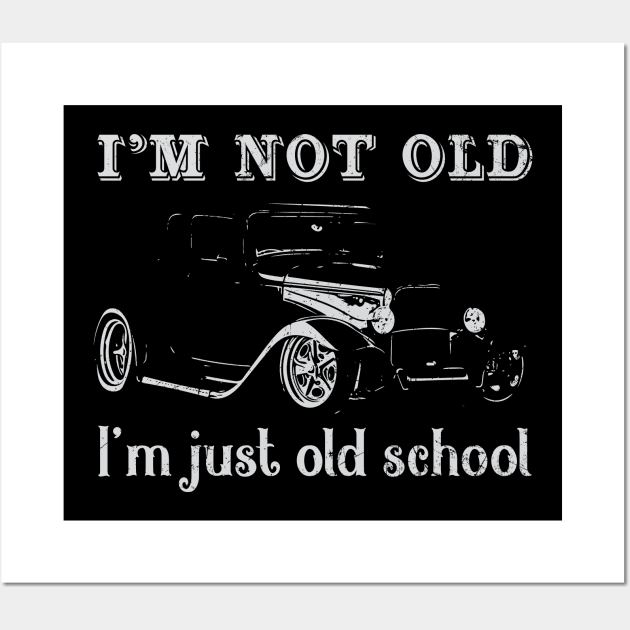 I'm Not Old I'm Just Old School Wall Art by American Woman